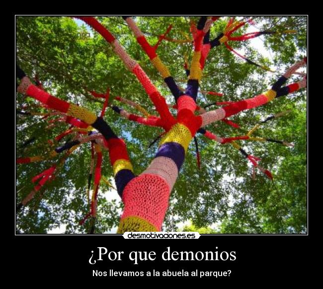 ¿Por que demonios - Nos llevamos a la abuela al parque?