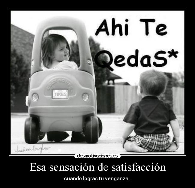 Esa sensación de satisfacción -