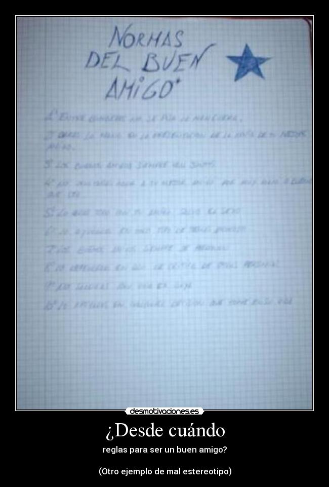 ¿Desde cuándo - reglas para ser un buen amigo?
(Otro ejemplo de mal estereotipo)
