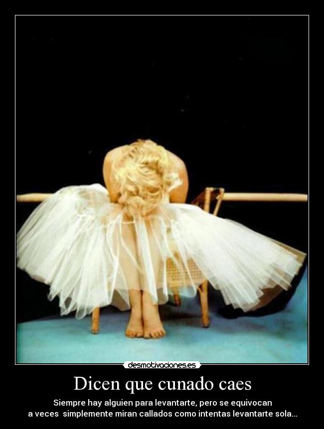 Dicen que cunado caes -