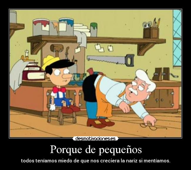 Porque de pequeños - todos teníamos miedo de que nos creciera la nariz si mentíamos.