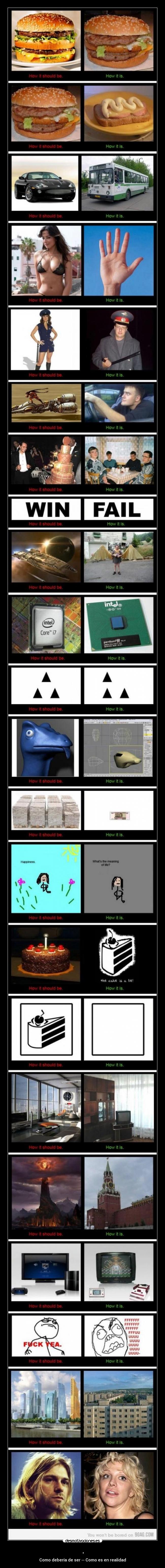 . - Como debería de ser -- Como es en realidad