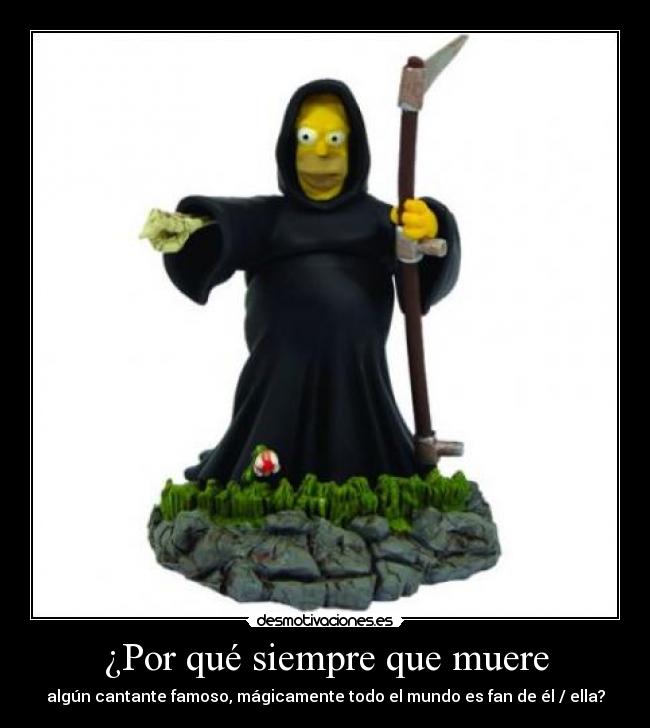 ¿Por qué siempre que muere - algún cantante famoso, mágicamente todo el mundo es fan de él / ella?