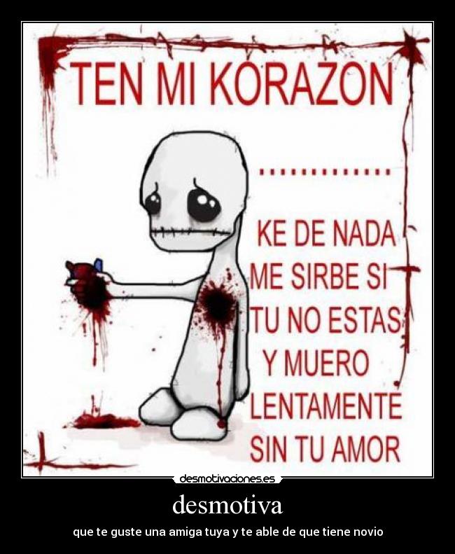 desmotiva - que te guste una amiga tuya y te able de que tiene novio