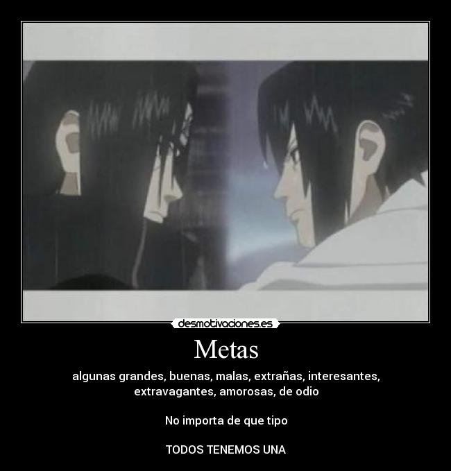 carteles metas sasuke itachi desmotivaciones