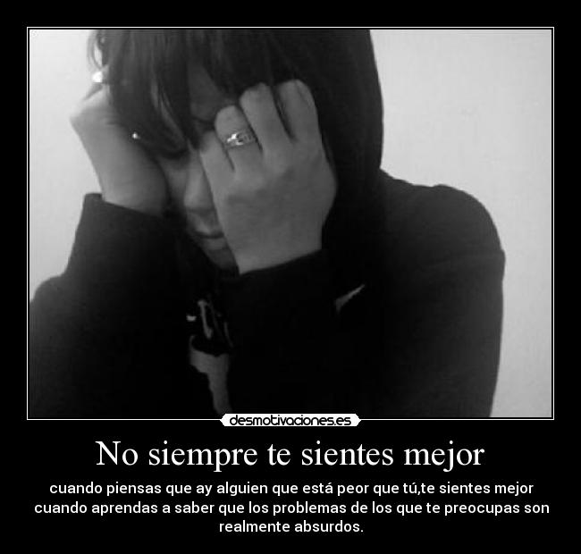No siempre te sientes mejor -