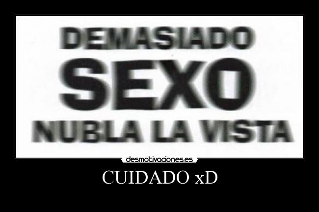 CUIDADO xD -
