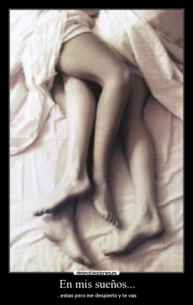 En mis sueños... -