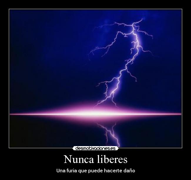 Nunca liberes - Una furia que puede hacerte daño