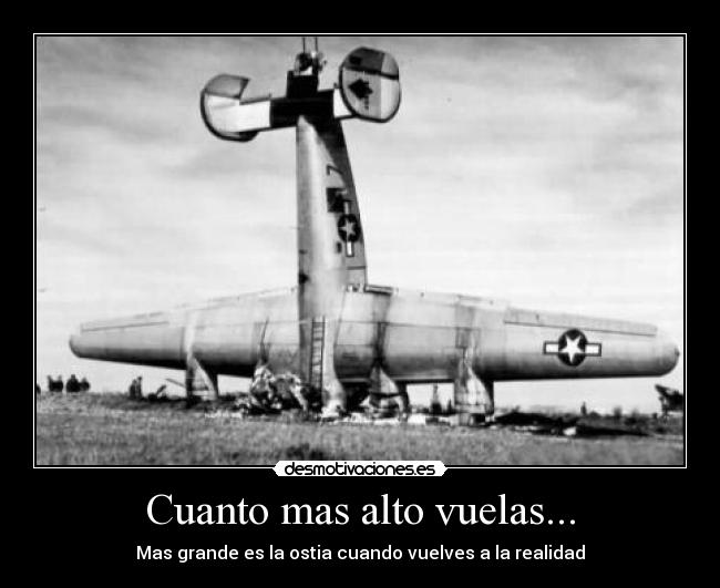 Cuanto mas alto vuelas... -