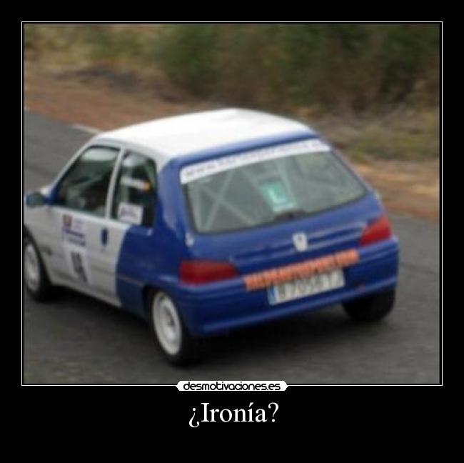 ¿Ironía? -