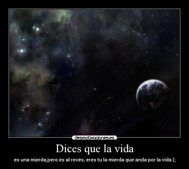 carteles vida dices desmotivaciones