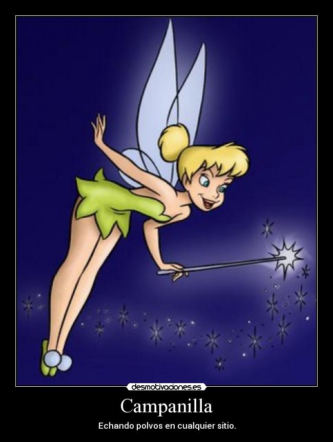 Campanilla - Echando polvos en cualquier sitio.