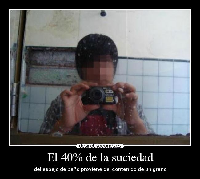 El 40% de la suciedad - 