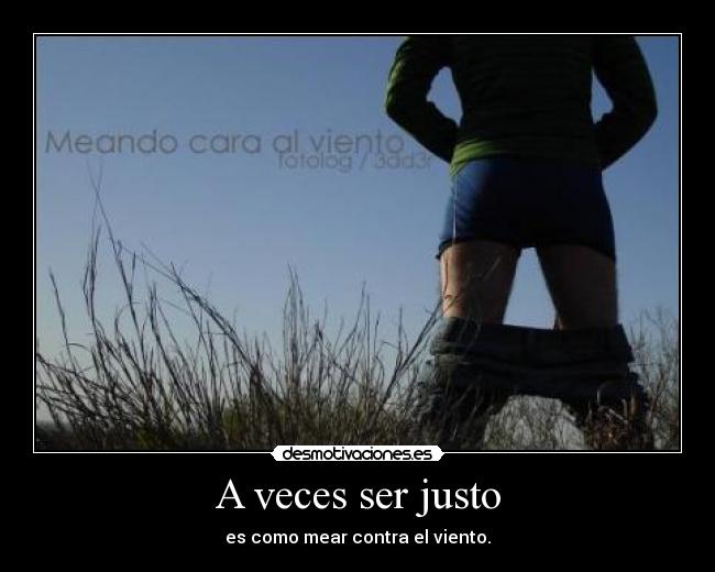 A veces ser justo - 