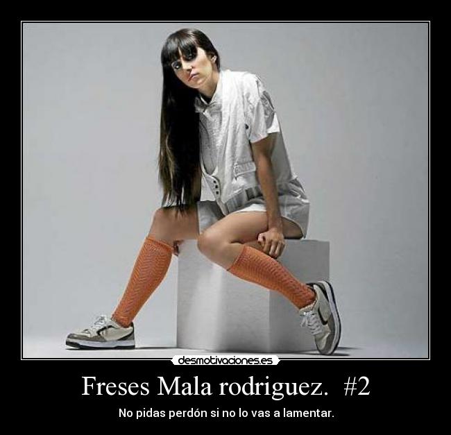 Freses Mala rodriguez. #2 -