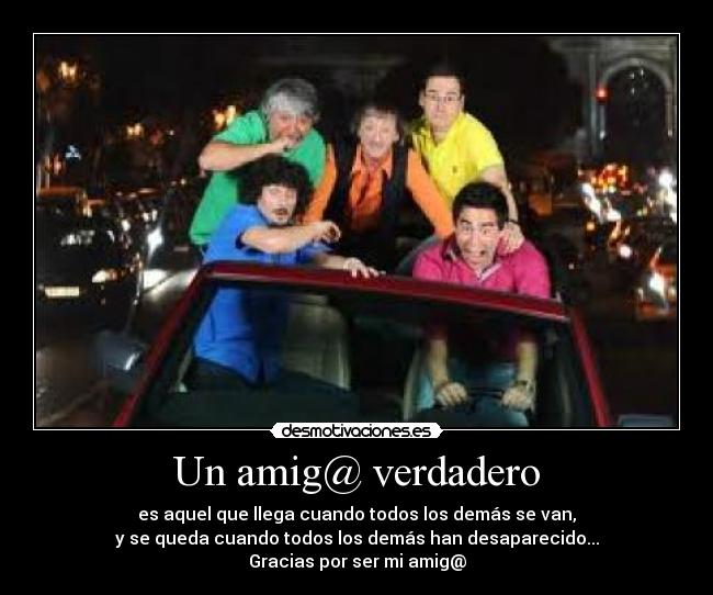 Un amig@ verdadero - es aquel que llega cuando todos los demás se van,
y se queda cuando todos los demás han desaparecido...
Gracias por ser mi amig@