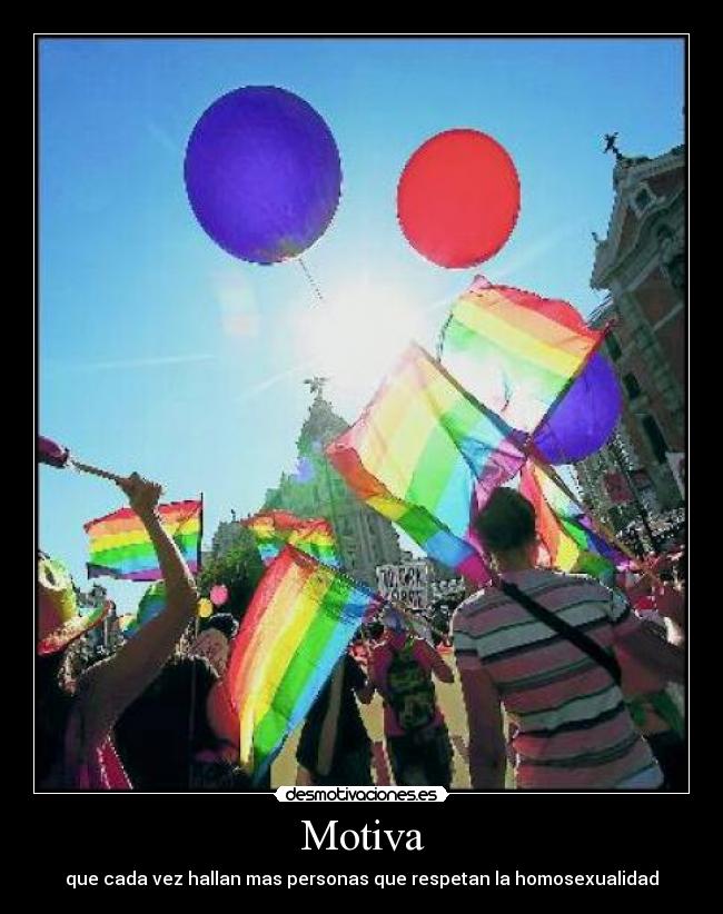Motiva - que cada vez hallan mas personas que respetan la homosexualidad