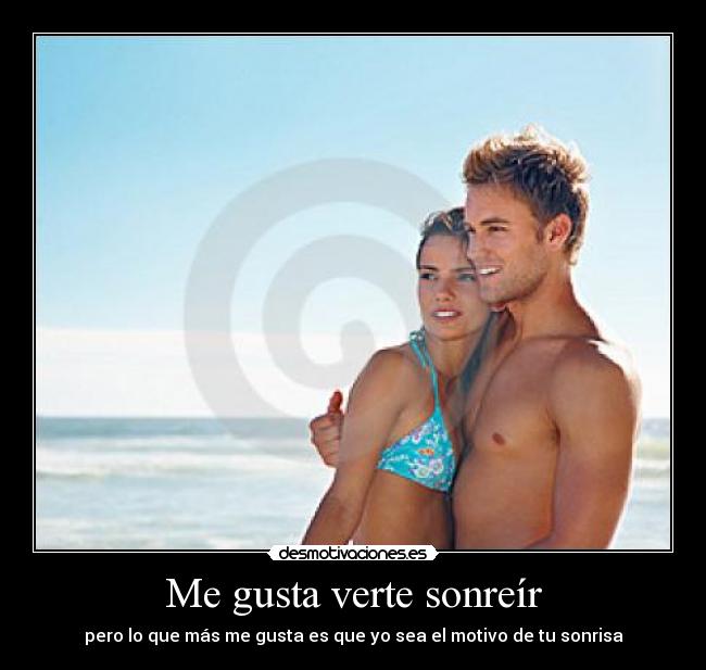 Me gusta verte sonreír -
