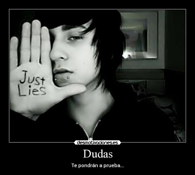 Dudas - Te pondrán a prueba...