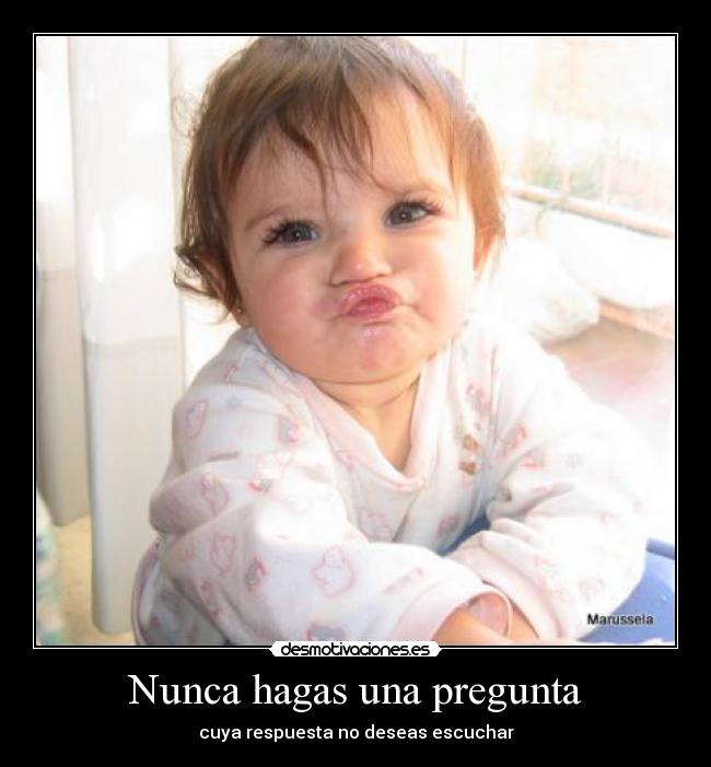 Nunca hagas una pregunta -