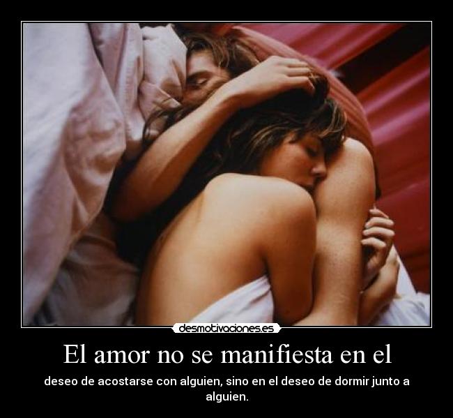 El amor no se manifiesta en el - 