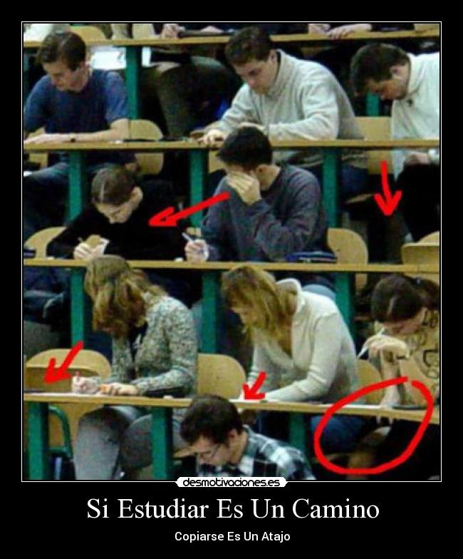Si Estudiar Es Un Camino - Copiarse Es Un Atajo