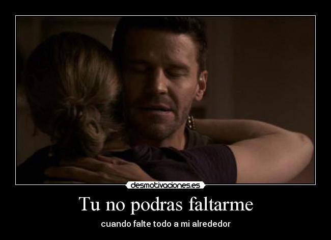 Tu no podras faltarme -