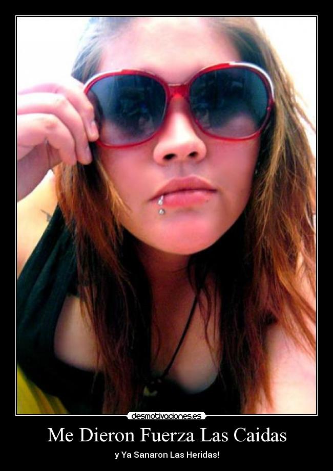 Me Dieron Fuerza Las Caidas - y Ya Sanaron Las Heridas!