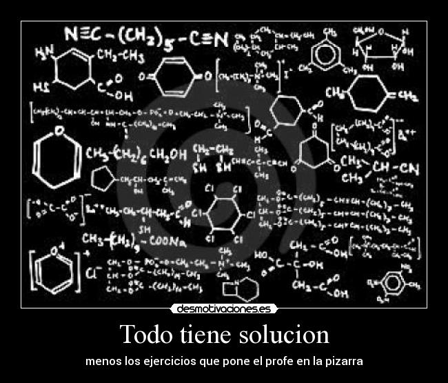 Todo tiene solucion - menos los ejercicios que pone el profe en la pizarra