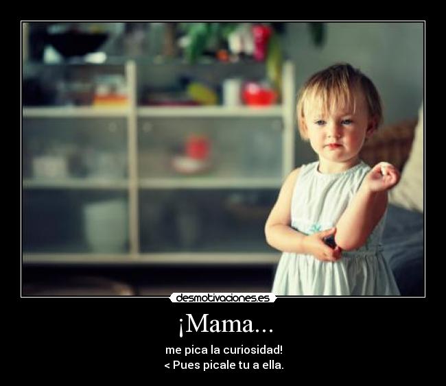 ¡Mama... -