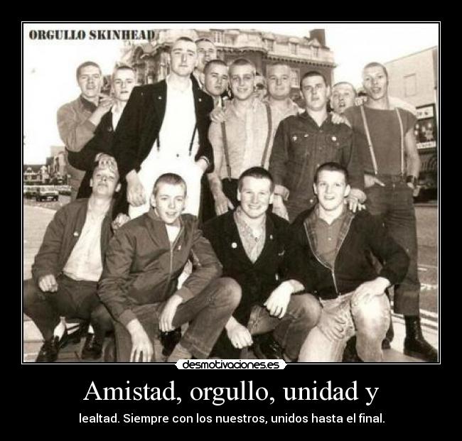 Amistad, orgullo, unidad y - 