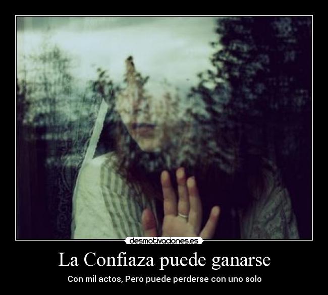 La Confiaza puede ganarse -