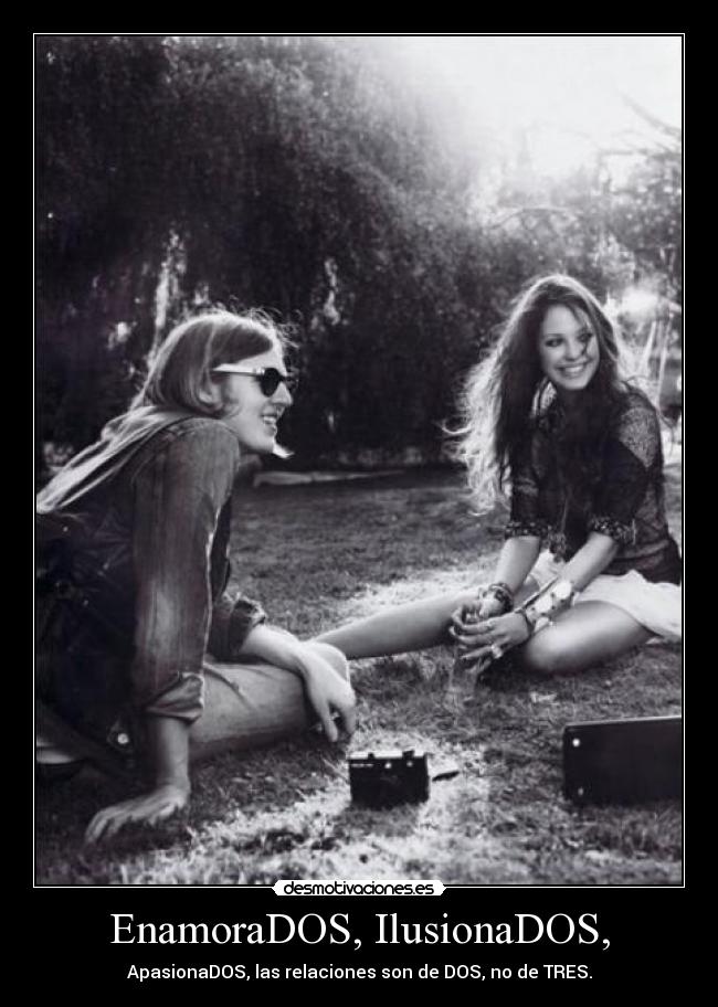 EnamoraDOS, IlusionaDOS, -