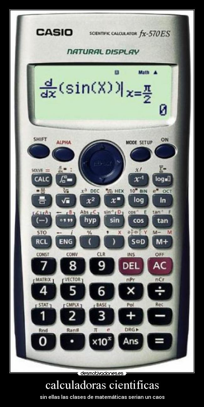 calculadoras cientificas - sin ellas las clases de matemáticas serian un caos