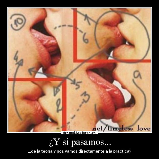 ¿Y si pasamos... - ...de la teoría y nos vamos directamente a la práctica?