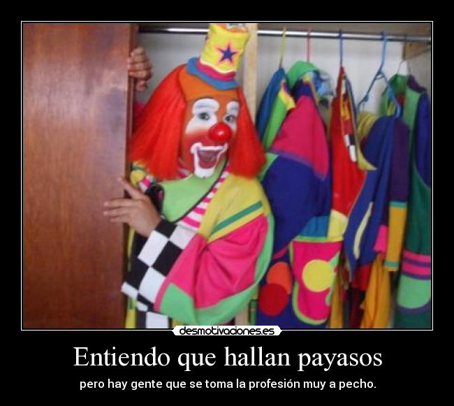 Entiendo que hallan payasos - 