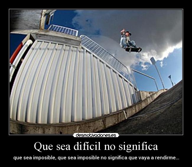 Que sea difícil no significa - 