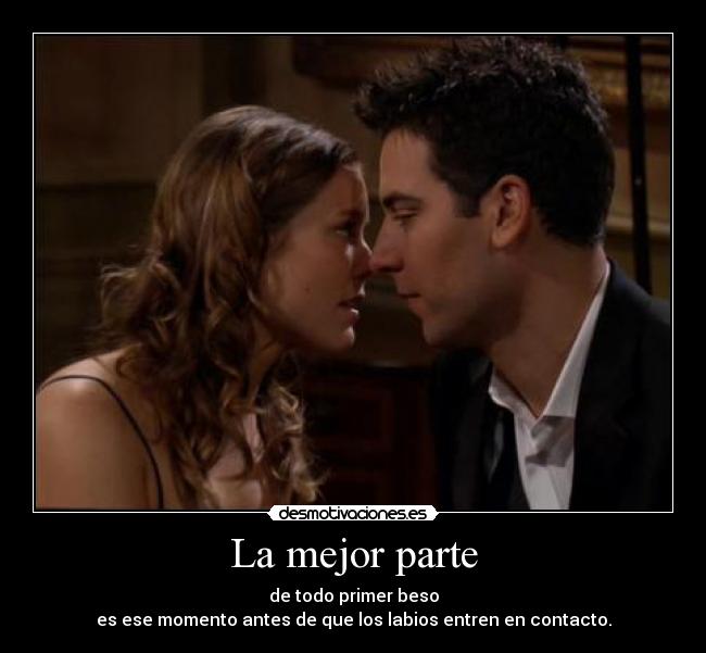 La mejor parte - de todo primer beso
es ese momento antes de que los labios entren en contacto.