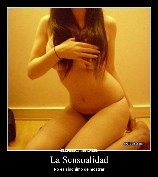 La Sensualidad - No es sinónimo de mostrar