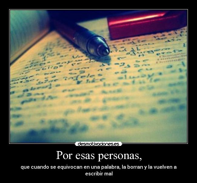 Por esas personas, -