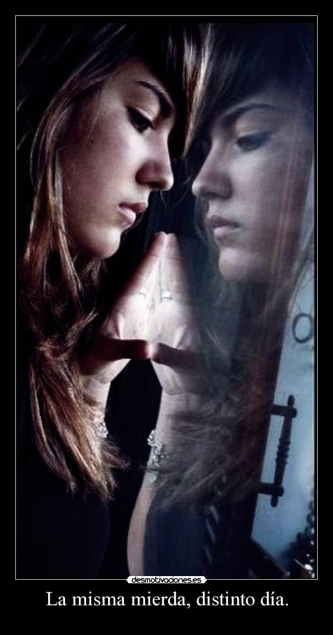 La misma mierda, distinto día. -