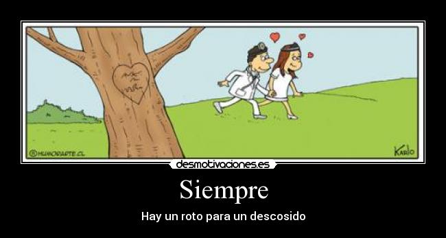Siempre - Hay un roto para un descosido