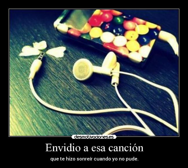 Envidio a esa canción -