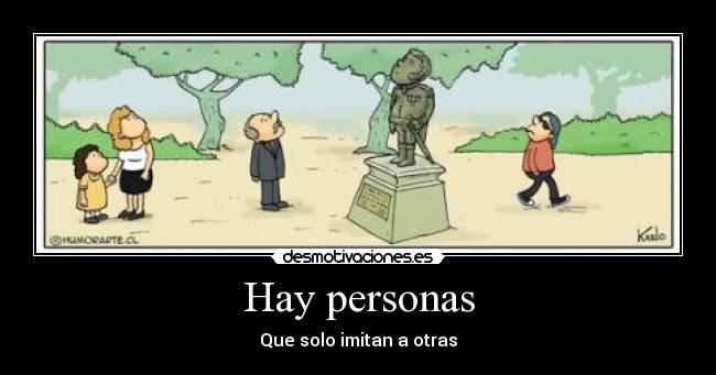Hay personas - Que solo imitan a otras