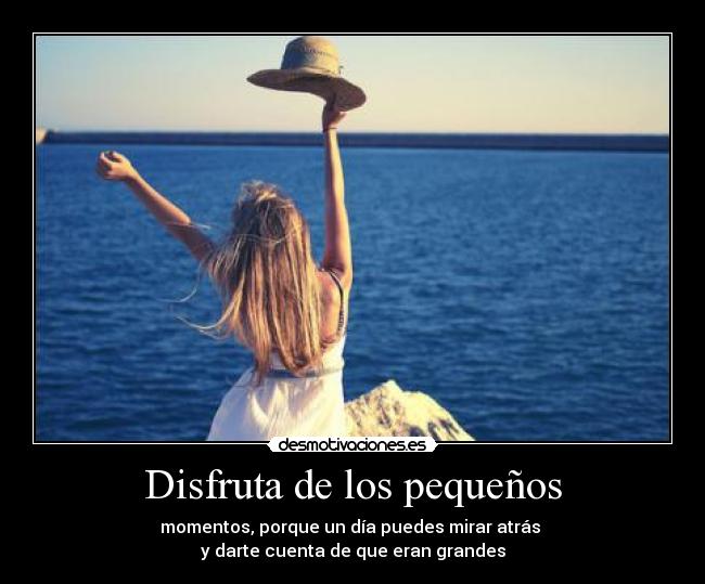 Disfruta de los pequeños -