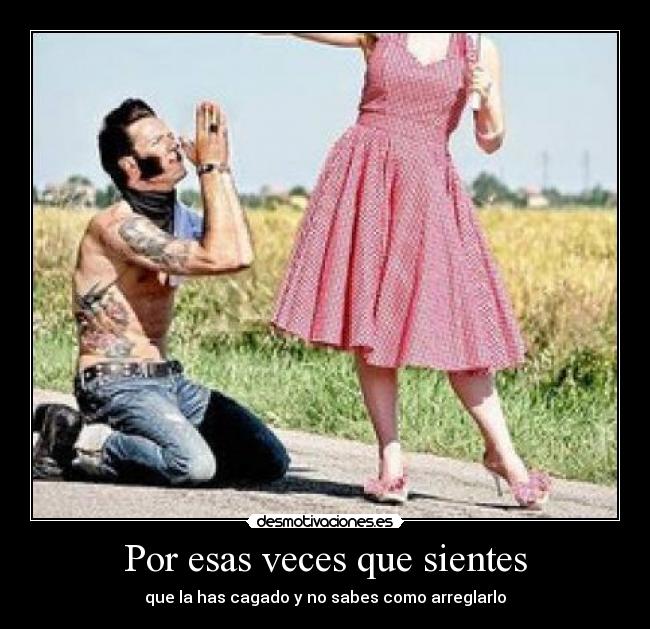 Por esas veces que sientes - 