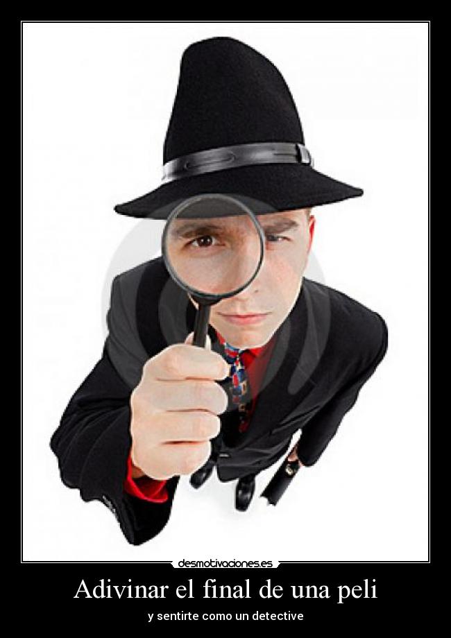 Adivinar el final de una peli - y sentirte como un detective