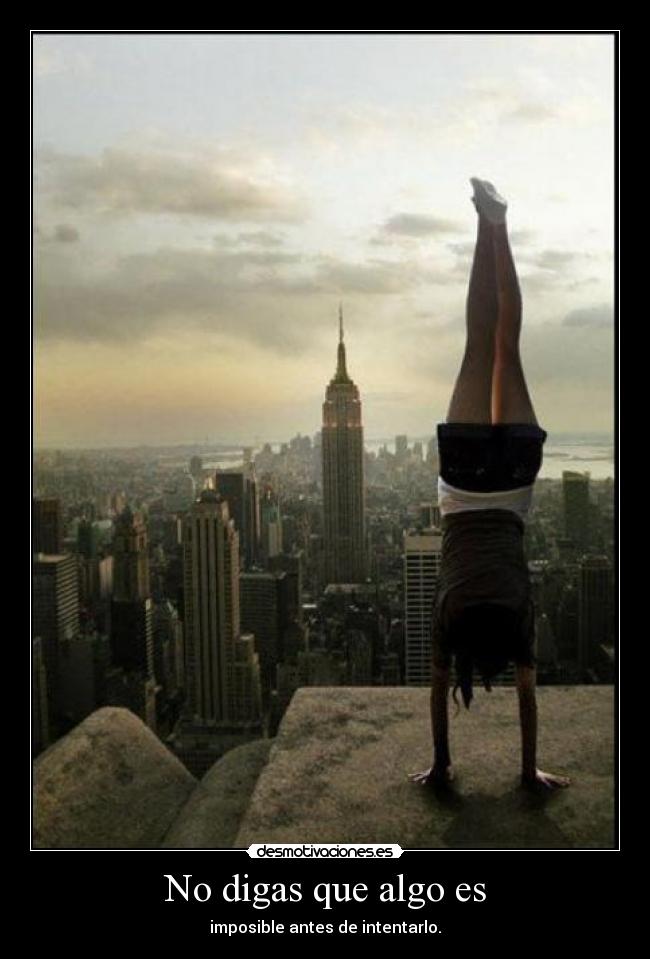 carteles digas algo imposible antes intentarlo desmotivaciones