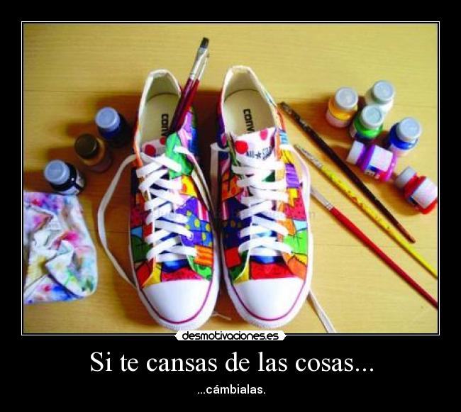 carteles cansas las cosas cambialas leonelicod desmotivaciones